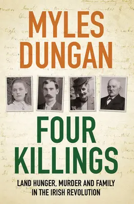 Vier Morde: Landhunger, Mord und Familie in der irischen Revolution - Four Killings: Land Hunger, Murder and Family in the Irish Revolution