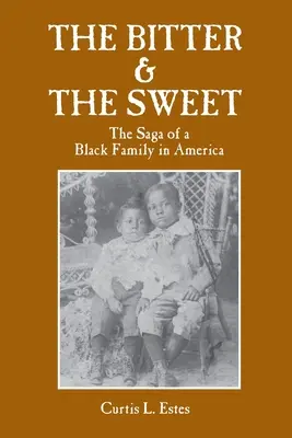 Das Bittere & das Süße: Die Saga einer schwarzen Familie in Amerika - The Bitter & the Sweet: The Saga of a Black Family in America