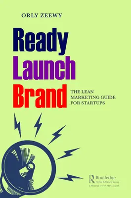Fertig, Start, Marke: Der Lean-Marketing-Leitfaden für Startups - Ready, Launch, Brand: The Lean Marketing Guide for Startups