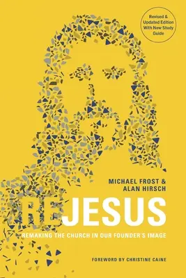 ReJesus: Die Wiederherstellung der Kirche nach dem Bild unseres Gründers - ReJesus: Remaking the Church in Our Founder's Image