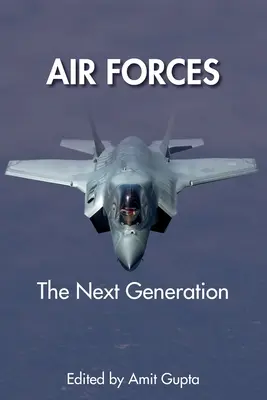 Luftstreitkräfte: Die nächste Generation - Air Forces: The Next Generation