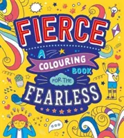 Heftig: Ein Malbuch für die Furchtlosen - Fierce: A Colouring Book for the Fearless