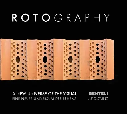 Rotografie: Ein neues Universum des Visuellen - Rotography: A New Universe of the Visual