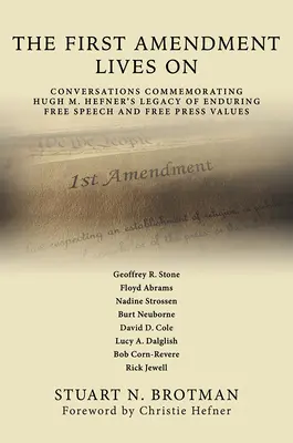 Der erste Verfassungszusatz lebt weiter: Gespräche zum Gedenken an Hugh M. Hefners Vermächtnis der freien Meinungsäußerung und der Werte der Pressefreiheit - The First Amendment Lives on: Conversations Commemorating Hugh M. Hefner's Legacy of Enduring Free Speech and Free Press Values