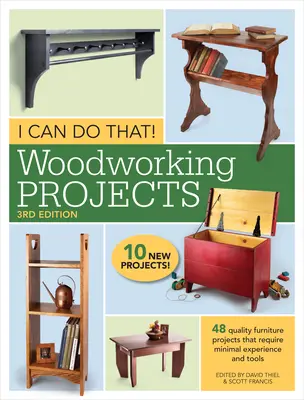 Das kann ich auch! Holzbearbeitung Projekte: 48 hochwertige Möbelprojekte, die nur ein Minimum an Erfahrung und Werkzeug erfordern - I Can Do That! Woodworking Projects: 48 Quality Furniture Projects That Require Minimal Experience and Tools