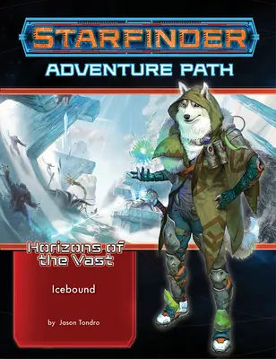 Starfinder-Abenteuerpfad: Eisgrenze (Horizonte der Weite 4 von 6) - Starfinder Adventure Path: Icebound (Horizons of the Vast 4 of 6)