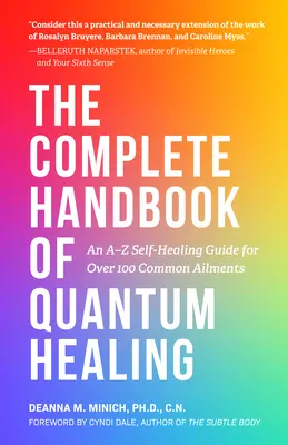 Das vollständige Handbuch der Quantenheilung: Ein Leitfaden zur Selbstheilung von A-Z für über 100 häufige Beschwerden (Nachschlagewerk für ganzheitliches Heilen) - The Complete Handbook of Quantum Healing: An A-Z Self-Healing Guide for Over 100 Common Ailments (Holistic Healing Reference Book)