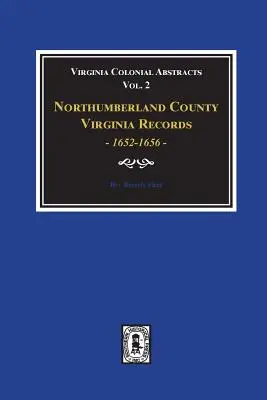 Northumberland Grafschaft, Virginia Aufzeichnungen, 1652-1656. (Band #2) - Northumberland County, Virginia Records, 1652-1656. (Vol. #2)