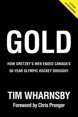Gold: Wie Gretzkys Männer Kanadas 50-jährige olympische Eishockey-Dürre beendeten - Gold: How Gretzky's Men Ended Canada's 50-Year Olympic Hockey Drought