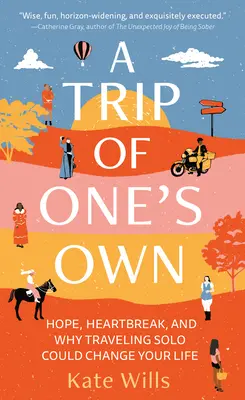 A Trip of One's Own: Hoffnung, Herzschmerz und warum Solo-Reisen dein Leben verändern können - A Trip of One's Own: Hope, Heartbreak, and Why Traveling Solo Could Change Your Life