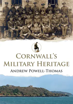 Cornwalls militärisches Erbe - Cornwall's Military Heritage