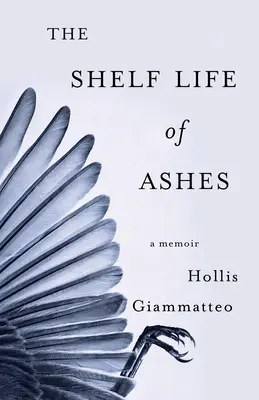 Die Haltbarkeit von Asche: Ein Memoir - The Shelf Life of Ashes: A Memoir