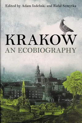 Krakau: Eine Ökobiographie - Krakow: An Ecobiography