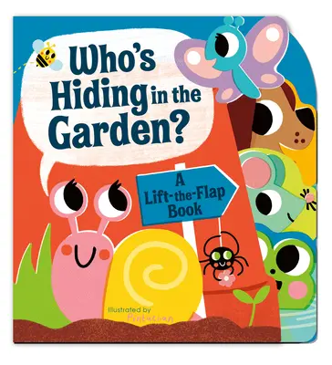 Wer versteckt sich im Garten? Ein Hebe-Dich-Klapp-Buch - Who's Hiding in the Garden?: A Lift-The-Flap Book