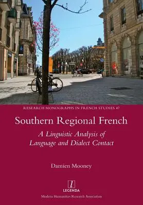 Südliches Regionalfranzösisch: Eine linguistische Analyse des Sprach- und Dialektkontakts - Southern Regional French: A Linguistic Analysis of Language and Dialect Contact