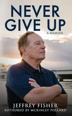 Niemals aufgeben: Ein Erinnerungsbuch - Never Give Up: A Memoir