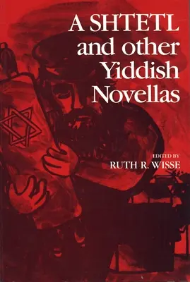 Ein Shtetl und andere jiddische Novellen - A Shtetl and Other Yiddish Novellas