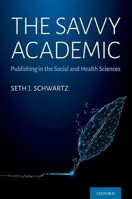 Der kluge Akademiker: Publizieren in den Sozial- und Gesundheitswissenschaften - The Savvy Academic: Publishing in the Social and Health Sciences
