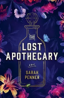 Der verlorene Apotheker - der Top Ten Bestseller der New York Times - Lost Apothecary - The New York Times Top Ten Bestseller