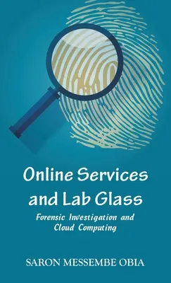 Online-Dienste und Laborglas: Forensische Ermittlungen und Cloud Computing - Online Services and Lab Glass: Forensic Investigation and Cloud Computing