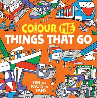 Colour Me: Dinge, die gehen - Colour Me: Things That Go