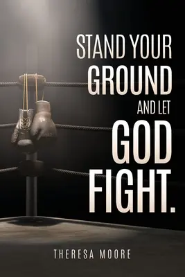 Steh deinen Mann und lass Gott kämpfen. - Stand Your Ground and let God Fight.