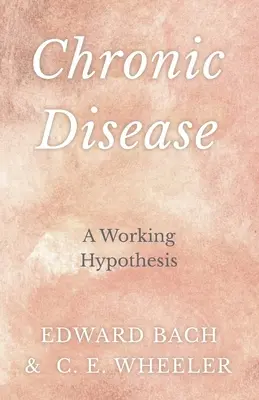 Chronische Krankheit - Eine Arbeitshypothese - Chronic Disease - A Working Hypothesis