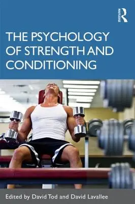 Die Psychologie der Kraft und Konditionierung - The Psychology of Strength and Conditioning
