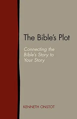 The Bible's Plot: Verbinde die Geschichte der Bibel mit deiner Geschichte - The Bible's Plot: Connecting the Bible's Story to Your Story