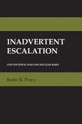 Unbeabsichtigte Eskalation: Konventioneller Krieg und Nuklearrisiken - Inadvertent Escalation: Conventional War and Nuclear Risks