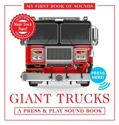 Riesige Lastwagen: Mein erstes Buch der Geräusche: Ein Soundboard-Buch zum Drücken und Spielen - Giant Trucks: My First Book of Sounds: A Press & Play Sound Board Book