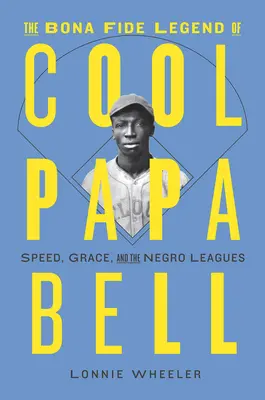 Die gutgläubige Legende vom coolen Papa Bell: Geschwindigkeit, Anmut und die Negro Leagues - The Bona Fide Legend of Cool Papa Bell: Speed, Grace, and the Negro Leagues