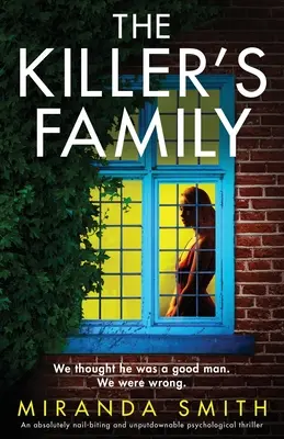 Die Familie des Mörders: Ein absolut fesselnder und unaufhaltsamer Psychothriller - The Killer's Family: An absolutely nail-biting and unputdownable psychological thriller