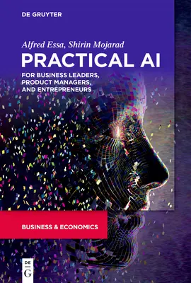 Praktische KI für Unternehmensleiter, Produktmanager und Unternehmer - Practical AI for Business Leaders, Product Managers, and Entrepreneurs
