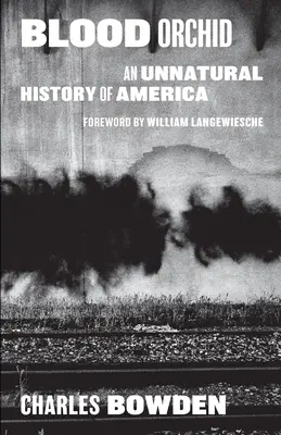 Blutorchidee: Eine unnatürliche Geschichte Amerikas - Blood Orchid: An Unnatural History of America