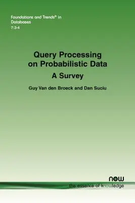 Query Processing auf probabilistischen Daten: Ein Überblick - Query Processing on Probabilistic Data: A Survey