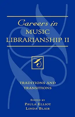 Karrieren im Musikbibliothekswesen II: Traditionen und Übergänge - Careers in Music Librarianship II: Traditions and Transitions