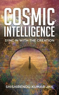 Kosmische Intelligenz: Synchronisation mit der Schöpfung - Cosmic Intelligence: Sync in with the Creation