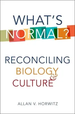 Was ist normal? Die Versöhnung von Biologie und Kultur - What's Normal?: Reconciling Biology and Culture