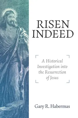 Wahrhaftig auferstanden: Eine historische Untersuchung über die Auferstehung Jesu - Risen Indeed: A Historical Investigation Into the Resurrection of Jesus