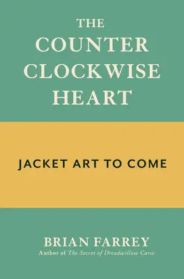 Das Herz gegen den Uhrzeigersinn - The Counterclockwise Heart