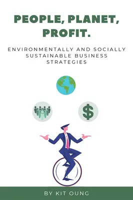 Menschen, Planet, Profit: Ökologisch und sozial nachhaltige Unternehmensstrategien - People, Planet, Profit: Environmentally and Socially Sustainable Business Strategies