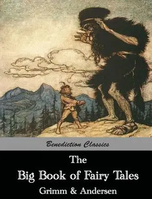 Das große Buch der Märchen: Die gesammelten Märchen der Brüder Grimm und Hans Christian Andersen - The Big Book of Fairy Tales: The Collected Fairy Tales of The Brothers Grimm and Hans Christian Andersen