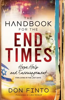 Das Handbuch für die Endzeit: Hoffnung, Hilfe und Ermutigung für das Leben in der Endzeit - The Handbook for the End Times: Hope, Help and Encouragement for Living in the Last Days