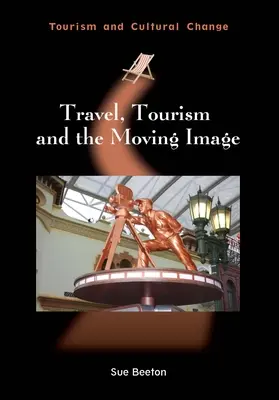 Reisen, Tourismus und das bewegte Bild - Travel, Tourism and the Moving Image