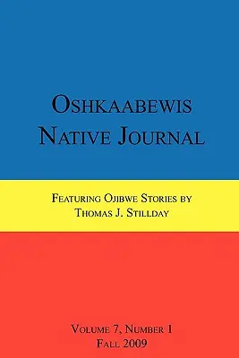 Oshkaabewis Eingeborenen-Journal (Bd. 7, Nr. 1) - Oshkaabewis Native Journal (Vol. 7, No. 1)