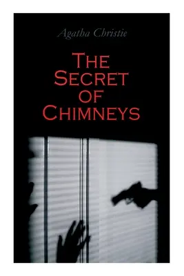 Das Geheimnis der Schornsteine: Krimiklassiker - The Secret of Chimneys: Murder Mystery Classic