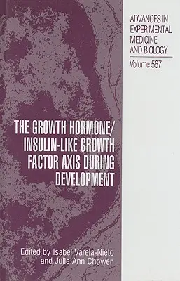Die Wachstumshormon/Insulin-ähnlicher Wachstumsfaktor-Achse während der Entwicklung - The Growth Hormone/Insulin-Like Growth Factor Axis During Development