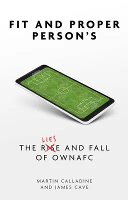 Fähige und geeignete Personen: Die Lügen und der Fall von Owna FC - Fit and Proper Persons: The Lies and Fall of Owna FC