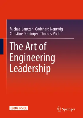 Die Kunst der technischen Führung: Überzeugende Konzepte und erfolgreiche Praxis - The Art of Engineering Leadership: Compelling Concepts and Successful Practice